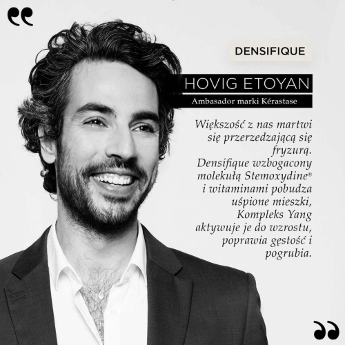 Ambasador Kérastase Hovig Etoyan o efektach Densifique